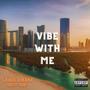 Vibe With Me (feat. Greedy Grant) [Explicit]