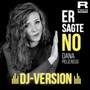 Er sagte no (DJ-Version)