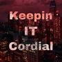 Keepin It Cordial (Explicit)