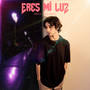 Eres Mi Luz