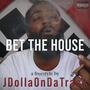 Bet The House (Explicit)