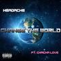 Change The World (feat. ChaCha Love) [Explicit]