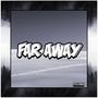 Far Away