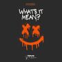 What's It Mean? (Explicit)