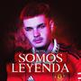 Somos Leyenda (Explicit)