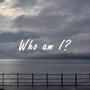 Who Am I?