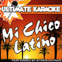 Ultimate Karaoke: Mi Chico Latino