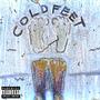 cold feet (Explicit)