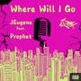 Where Will I Go (feat. Prophet) [Explicit]