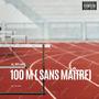 100 M (Sans Maître) [Explicit]