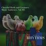 Cheerful Birds And Creatures Music Ambience, Vol. 05