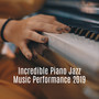 Incredible Piano Jazz Music Performance 2019