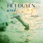 Hết Duyên Mình Chia Tay (Deye Remix)