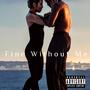 Fine Without Me (Explicit)