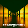 I will never change (Explicit)