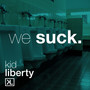 We Suck (Explicit)