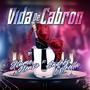 Vida De Cabron (feat. Andrés Estrella) [Explicit]