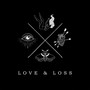 Love & Loss