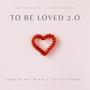 To Be Loved 2.0 (feat. DJ Mara)