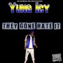 They Gone Hate It (Explicit)