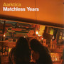 Matchless Years