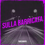 Sulla Barricata (Explicit)