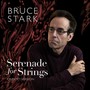 Bruce Stark: Serenade for Strings