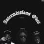 Intermissions Over (Explicit)