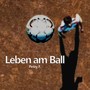 Leben am Ball