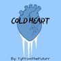 Cold Heart (Explicit)