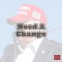 Need A Change (Explicit)