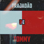 Trajadão de Tommy (Explicit)