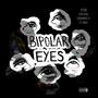 Bipolar Eyes (Explicit)