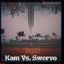 Kam Vs. Swervo (Explicit)