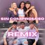 Sin Compromiso (feat. Hugo RDZ & Marco RDP) [Remix]