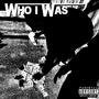 Who I Was (Explicit)