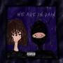 we are in pain (feat. Lil rivr) [Explicit]