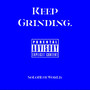 Keep Grinding. (Explicit)