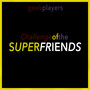 Challenge of the Superfriends