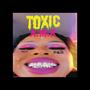 Toxic (Explicit)