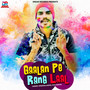 Gaalan Pe Rang Laal - Single