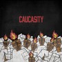 Caucasity (Explicit)