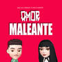 Amor Maleante (feat. Pelu Rampin)