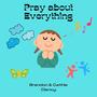 Pray About Everything