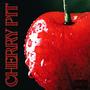 Cherry Pit (Explicit)