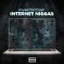 INTERNET NIGGAS (Explicit)