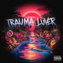 Trauma Luver (Explicit)