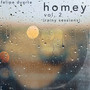 Homey, Vol. 2 (Rainy Sessions)