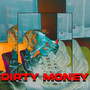 Dirty Money (Explicit)