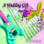 A Wedding Gift for You